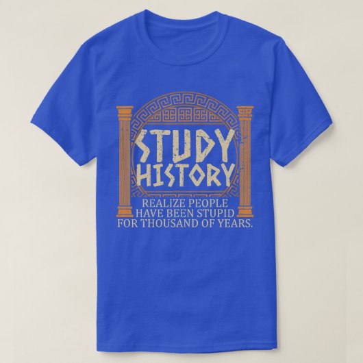 T-shirt Histoire De L'Étude Réaliser Que Les Gens Ont Été (Design devant)