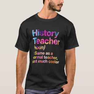T-shirt Histoire Définition de l'enseignant Premier jour T