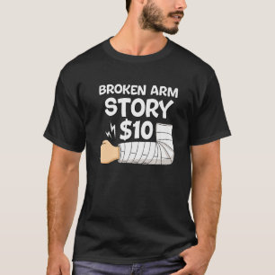 T-shirt Histoire du bras cassé 10 chirurgie de récupératio