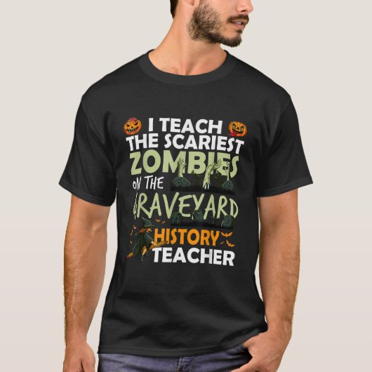 T-shirt Histoire Enseignant les Zombies les plus effrayant (Devant)