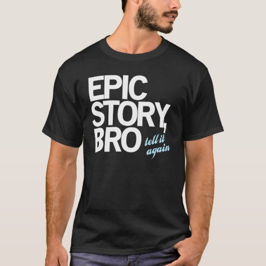 T-shirt Histoire épique, Bro (Devant)