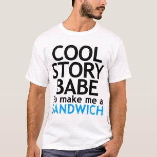 T-shirt Histoire fraîche, bébé. Va maintenant me fait u