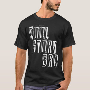 T-shirt Histoire fraîche Bro