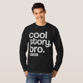T-shirt Histoire fraîche, Bro. Dites-le encore (Devant entier)