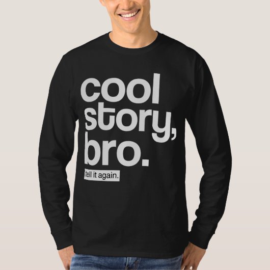 T-shirt Histoire fraîche, Bro. Dites-le encore (Devant)