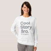 T-shirt Histoire fraîche Bro. Dites-le encore (Devant entier)