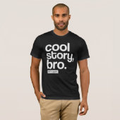 T-shirt Histoire fraîche, Bro. Dites-le encore (Devant entier)