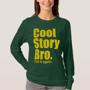T-shirt Histoire fraîche Bro. Dites-le encore. Longue
