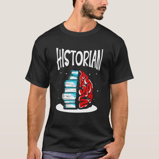 T-shirt Historian Job Historic Teacher History (Devant)