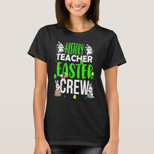 T-shirt History Teacher Easter Day Crew  Matching Costume (Devant)