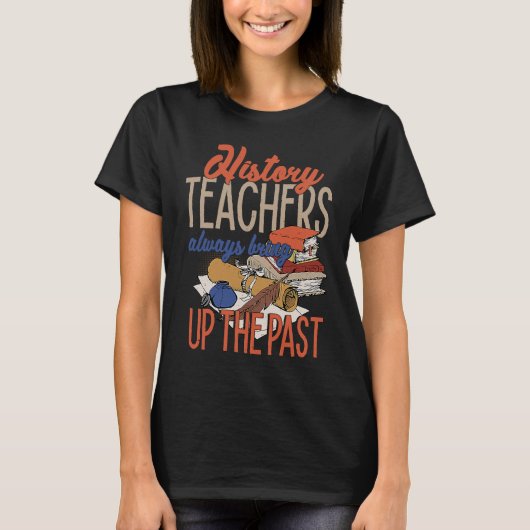 T-shirt History Teacher  For Men Women Social Studies (Devant)