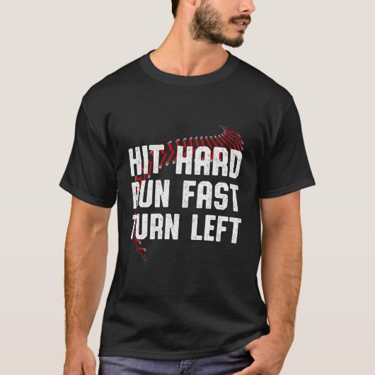 T-shirt Hit Hard Run Fast Turn Left Basball Player Sport (Devant)