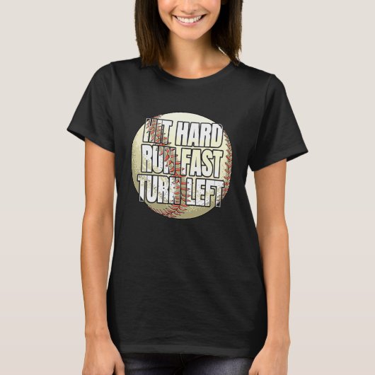 T-shirt Hit Hard Run Fast Turn Left Baseball Fan and Play (Devant)
