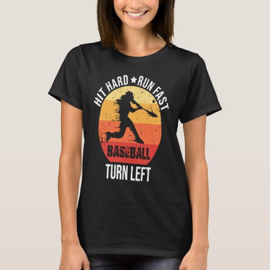 T-shirt Hit Hard Run Fast Turn Left  Baseball Player Retro (Devant)