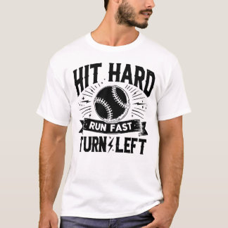 T-shirt HIT HARD RUN RAPIDEMENT TOURNER GAUCHE drôle de ba