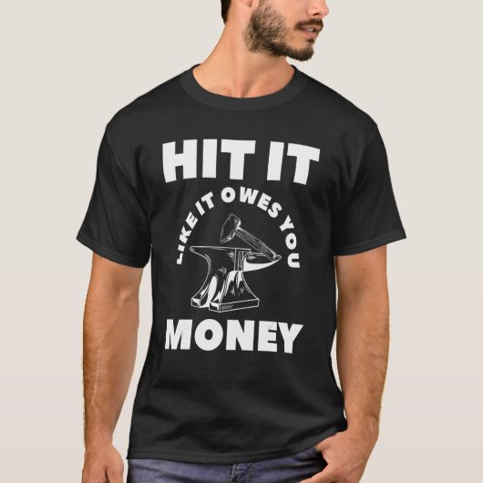 T-shirt Hit It Like It Owes You Money Farrier Blacksmith (Devant)