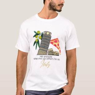 T-shirt Hit Snooze - Réveillez-moi quand je suis en Italie