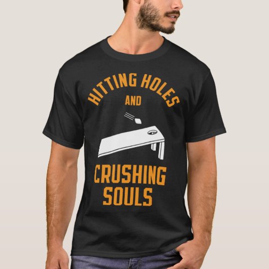 T-shirt Hitting Holes and Crushing Souls Cornhole Tailgate (Devant)