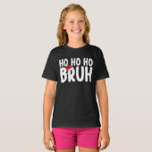 T-shirt Ho Ho Bruh Funny Noël Père Noël Holiday (Devant entier)