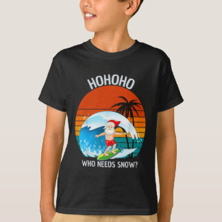 T-shirt Ho Ho Ho Qui a Besoin de Neige Noël en Juillet Drô