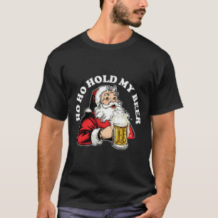 T-shirt Ho Ho Hold My Beer Funny Beer Santa Claus Ho Ho Ho