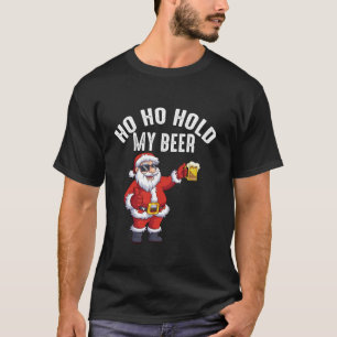 T-shirt Ho Ho Hold My Beer Funny Père Noël Christmas Party