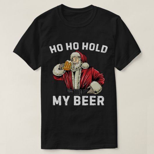 T-shirt Ho Ho Hold My Beer Funny Santa clause Bière Noël (Design devant)