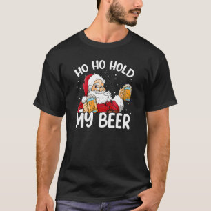 T-shirt Ho Ho Hold My Beer Santa Claus Joyeux Noël 202