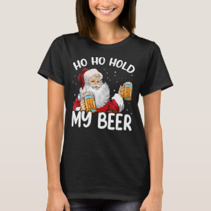 T-shirt Ho Ho Hold My Beer Santa Claus Joyeux Noël 202