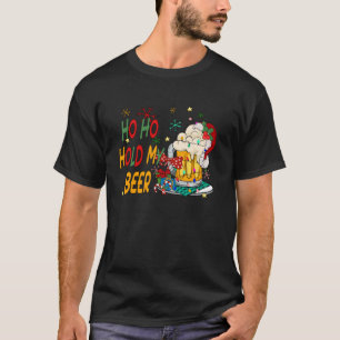 T-shirt Ho Ho Hold My Beer Santa Claus Joyeux Noël 202