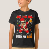 T-shirt Ho Ho Hold My Drink Cool Dabbing Santa Christmas X (Devant)