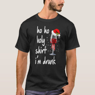 T-shirt Ho Ho Holy Je suis ivre Vin Père Noël Noël