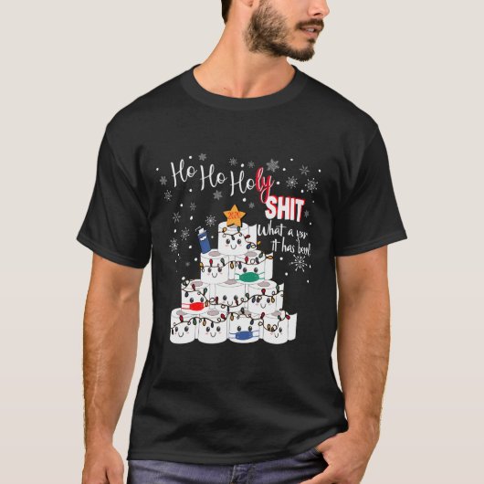 T-shirt Ho Ho Holy What A Year 2020 Funny Sarcastic Christ (Devant)
