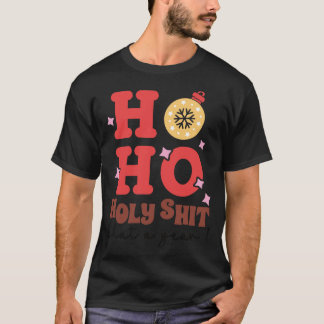 T-shirt Ho Ho Holy What An