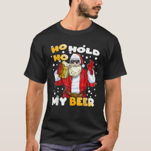 T-shirt Ho Ho Tenir Ma Bière Drôle Père Noël Bière Noël
