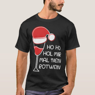 T-shirt Ho Hol Hohohol mir den Wein Zu Vino sag no