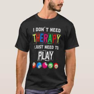 T-shirt Hobby Je N'Ai Pas Besoin De Thérapie J'Ai Juste Be