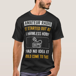 T-shirt Hobby sans danger Radio amateur Radio Ham Radio