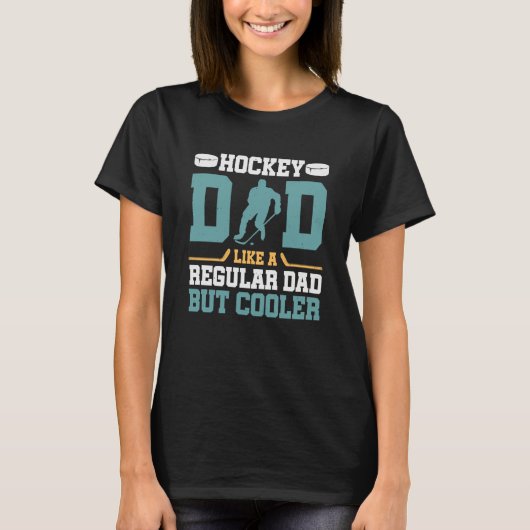 T-shirt Hockey Dad Like a Regular Dad but Cooler Great Fat (Devant)