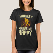 T-shirt Hockey Me Rend Heureux hockey sur glace Joueur hi (Devant)