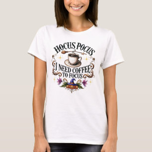 T-shirt Hocus Pocus a besoin de café pour se concentrer