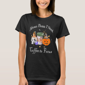 T-shirt Hocus Pocus I Need Coffee to Focus Halloween Teach