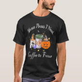 T-shirt Hocus Pocus I Need Coffee to Focus Halloween Teach (Devant)