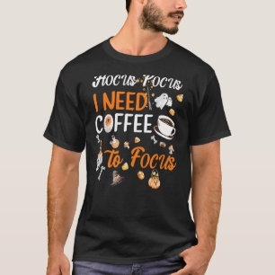 T-shirt Hocus Pocus J'Ai Besoin De Café Pour Concentrer Ha
