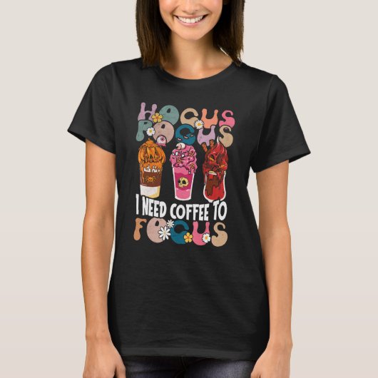 T-shirt Hocus Pocus J'ai besoin de café pour concentrer Ha (Devant)
