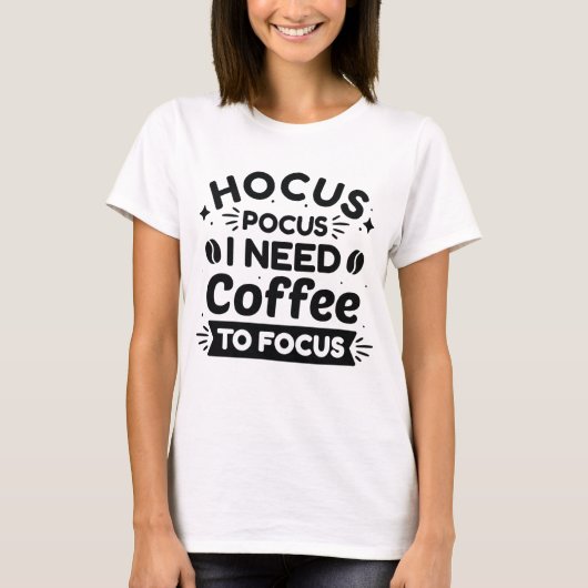 T-shirt Hocus Pocus J'Ai Besoin De Café Pour Me Concentrer (Devant)