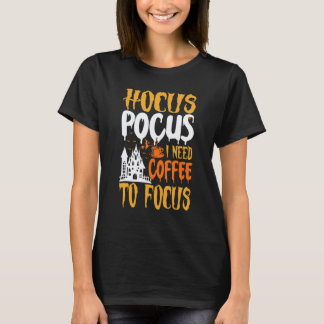 T-shirt Hocus Pocus J'ai besoin de café pour me concentrer