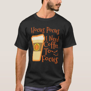 T-shirt Hocus Pocus J'ai besoin de café pour me concentrer