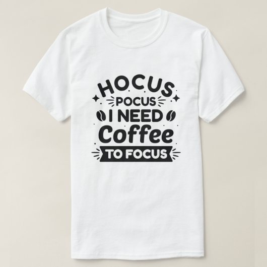 T-shirt Hocus Pocus J'Ai Besoin De Café Pour Me Concentrer (Design devant)