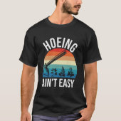 T-shirt Hoeing Ain't Easy Funny Gardening Retro Sunset (Devant)